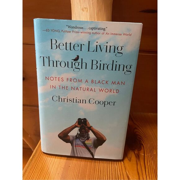 Better Living Through Birding : Notes from a Black Man in the Natural World (Pap - Picture 1 of 2